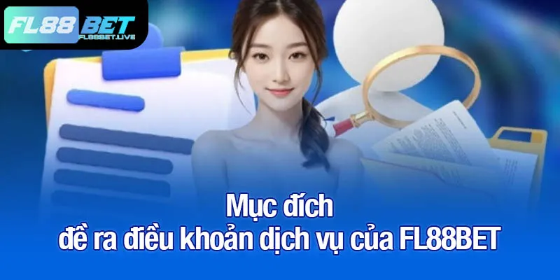 Điều khoản dịch vụ tại FL88BET và những quy định cần nắm 2 Mục đích đề ra điều khoản dịch vụ của FL88BET