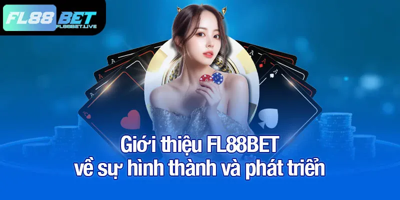 Giới thiệu FL88BET - Cổng giải trí hấp dẫn với nhiều ưu điểm 1 Giới thiệu FL88BET về sự hình thành và phát triển