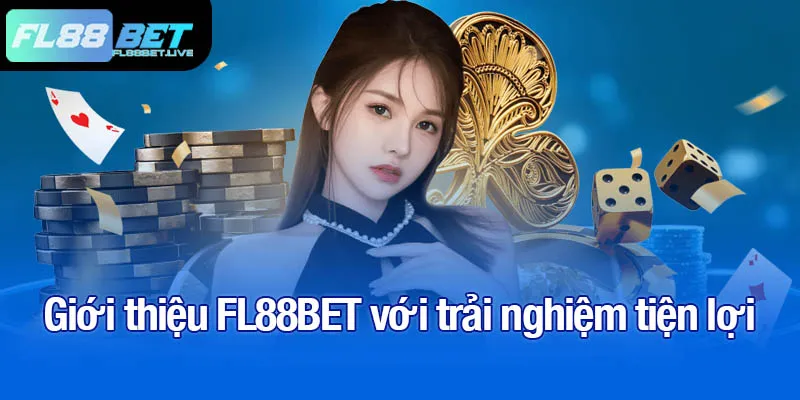 Giới thiệu FL88BET - Cổng giải trí hấp dẫn với nhiều ưu điểm 3 Giới thiệu FL88BET với trải nghiệm tiện lợi