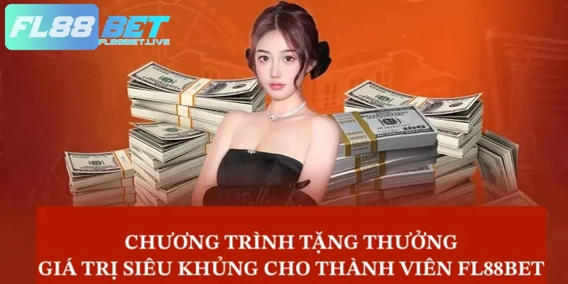 Khuyến Mãi FL88BET - Chương Trình Quà Tặng Siêu Khủng 2 Các chương trình ưu đãi siêu khủng dành cho thành viên
