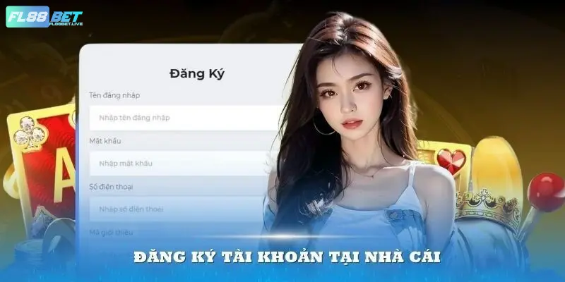Bí Quyết Đăng Ký FL88BET Thành Công Ngay Từ Lần Đầu 4 Lưu ý khi tạo tài khoản tại cổng giải trí