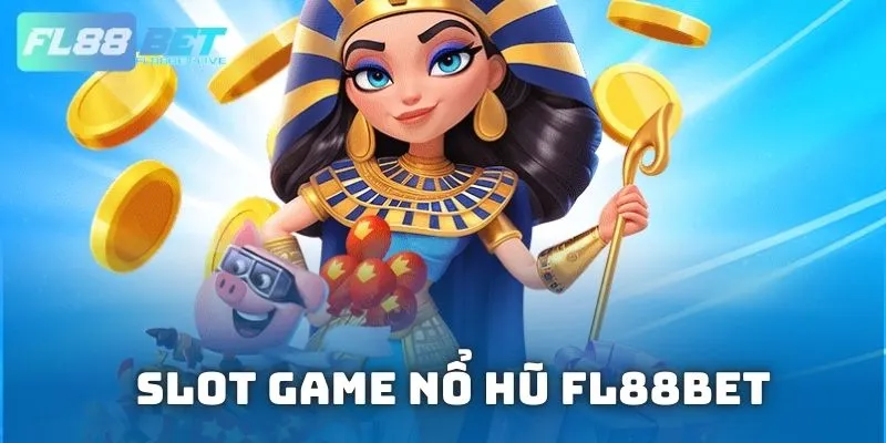 FL88BET | Link Vào Nhà Cái FL88 Chính Thức Không Chặn 2026 16 Slot Game nổ hũ có cơ hội nhận thưởng lên đến vài tỷ đồng